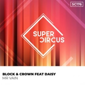 BLOCK & CROWN FEAT. DAISY - MR. VAIN